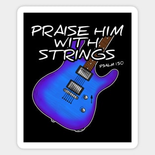 Worship Guitarist Church Guitar Praise Him With Strings Magnet